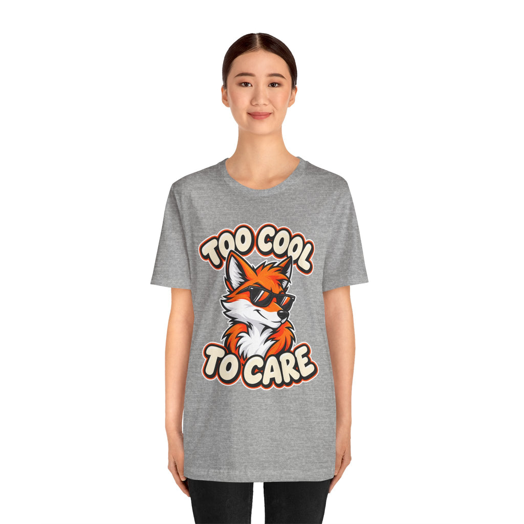 Too Cool To Care Fox T-Shirt