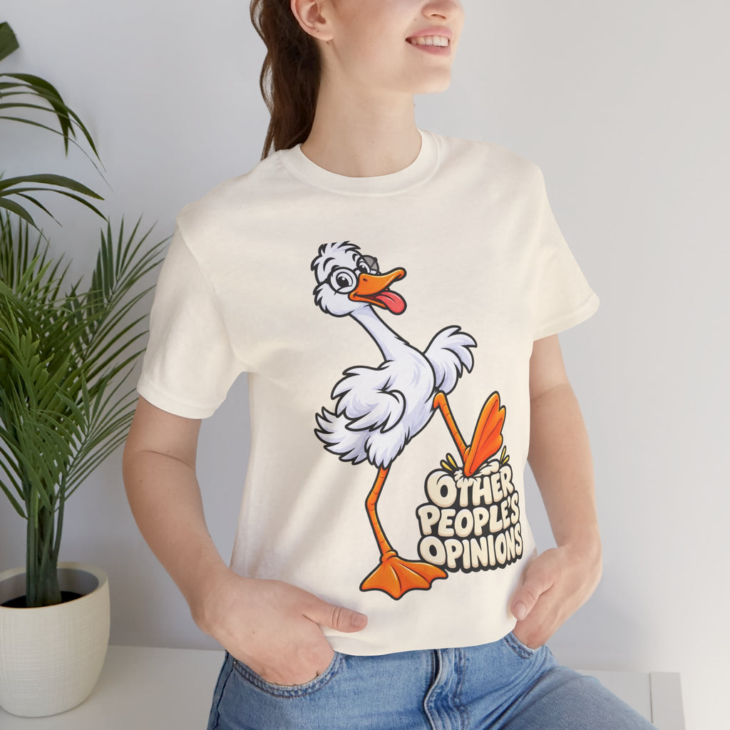 Goose Saying 'Other People’s Opinions' Graphic Tee