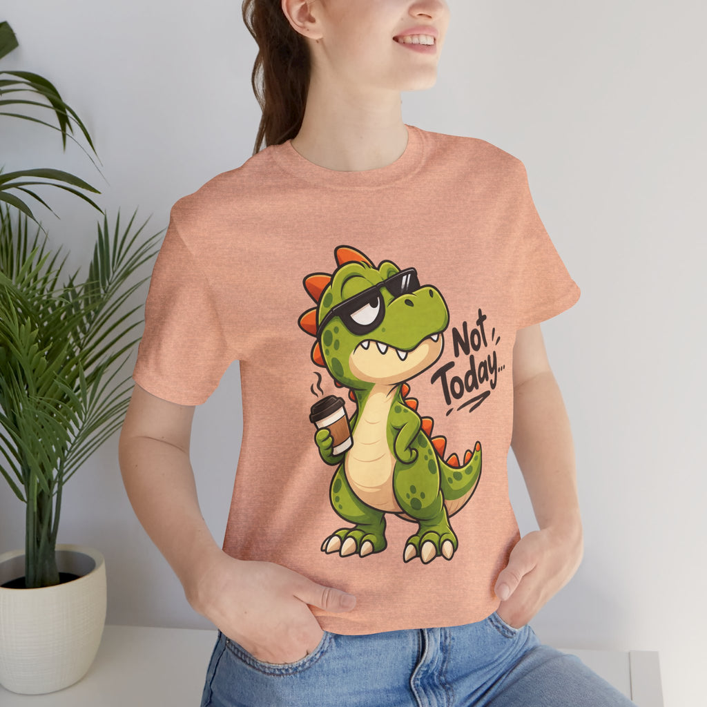 Not Today Dinosaur T‑Shirt — Funny Coffee Dino Graphic Tee