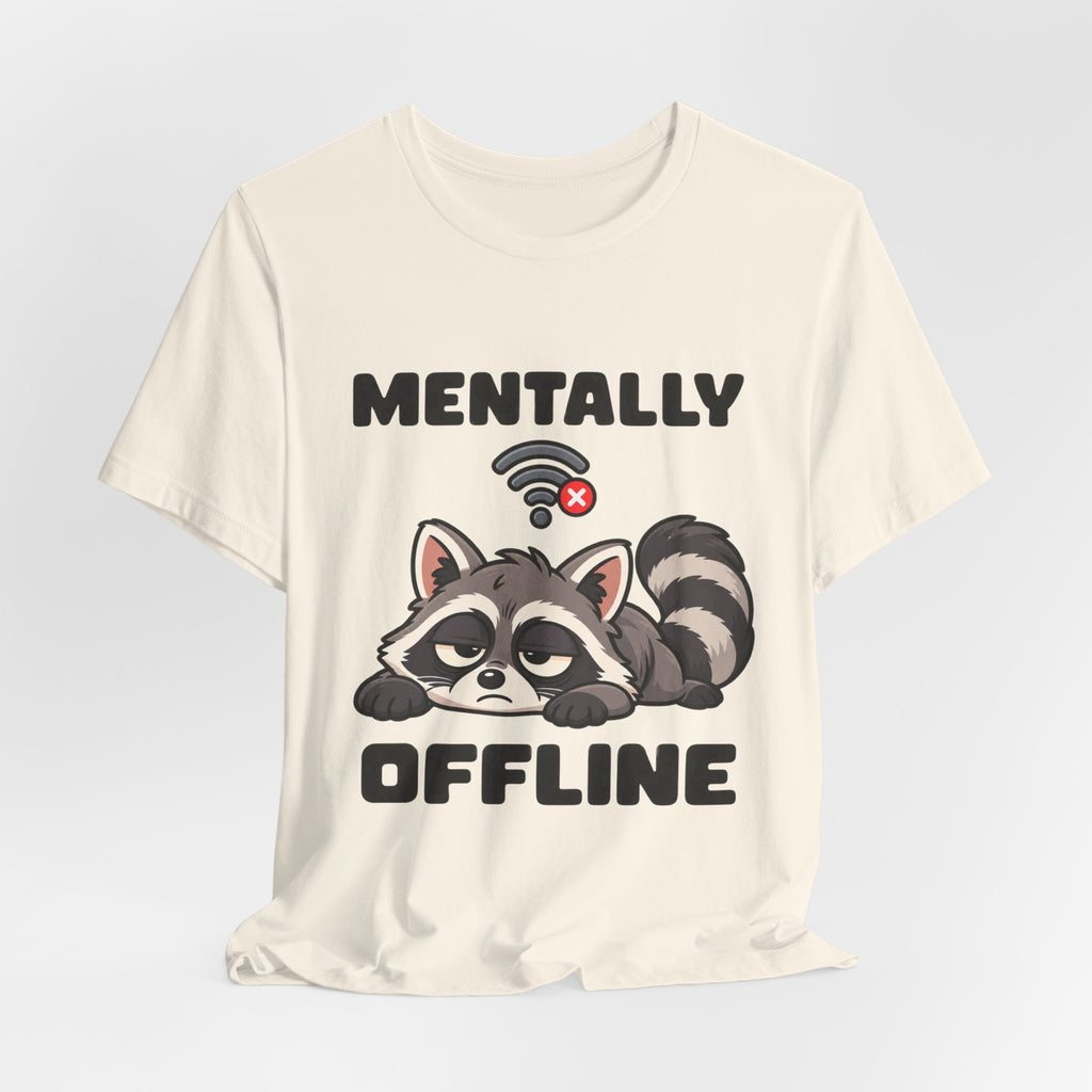 Mentally Offline Raccoon T‑Shirt