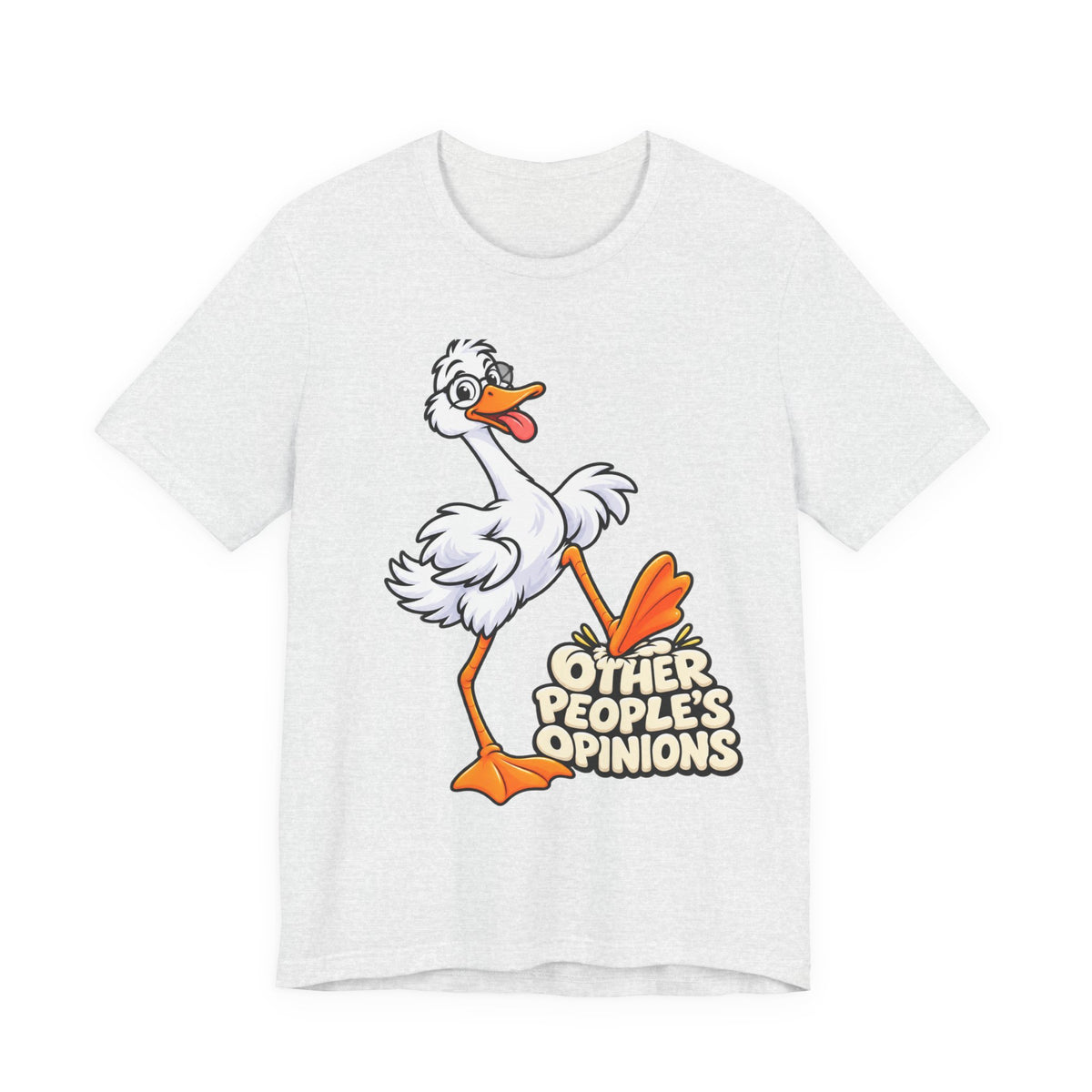Goose Saying 'Other People’s Opinions' Graphic Tee