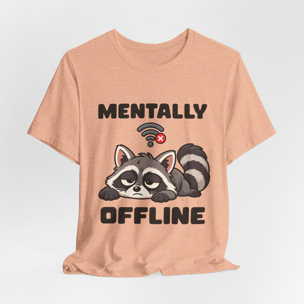 Mentally Offline Raccoon T‑Shirt