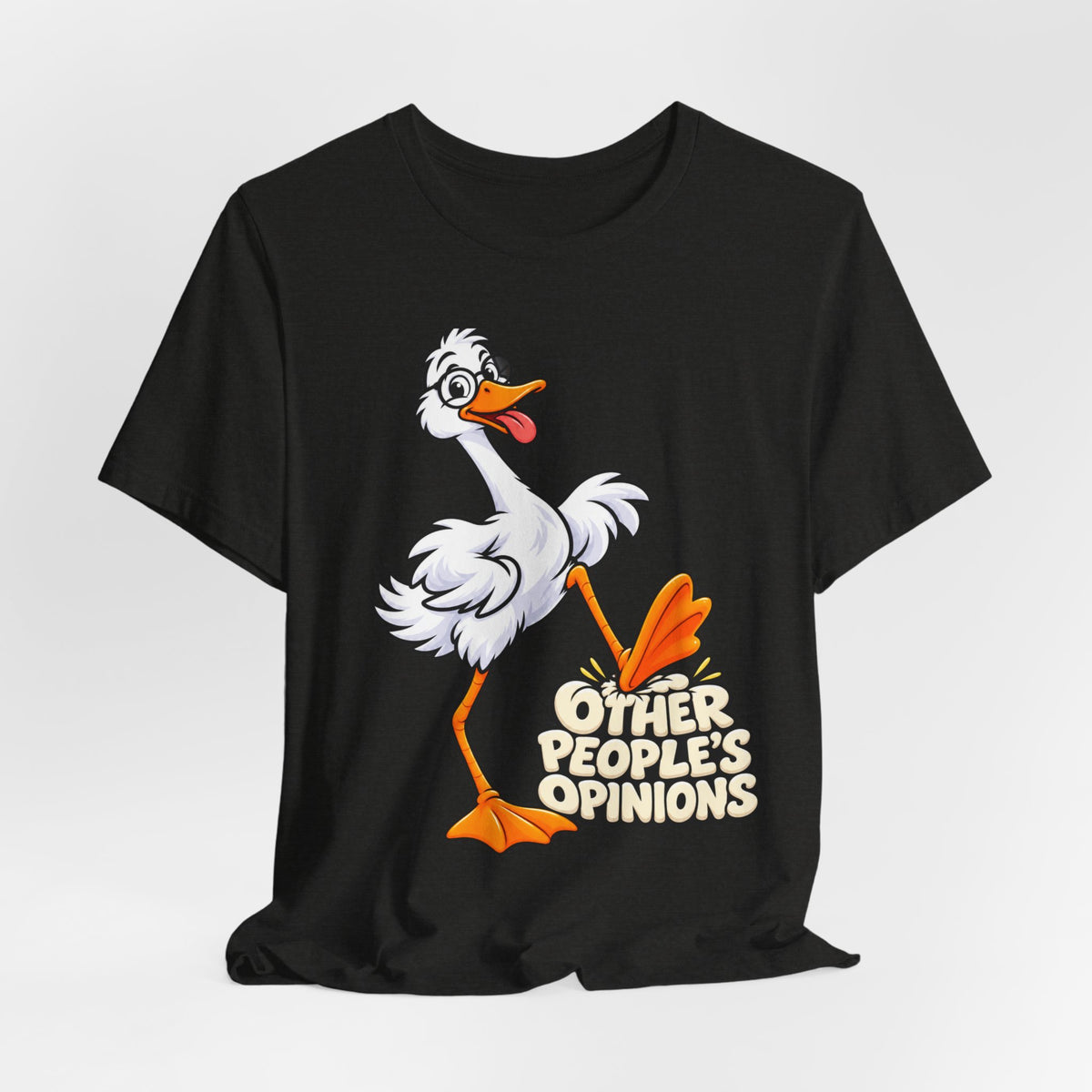Goose Saying 'Other People’s Opinions' Graphic Tee