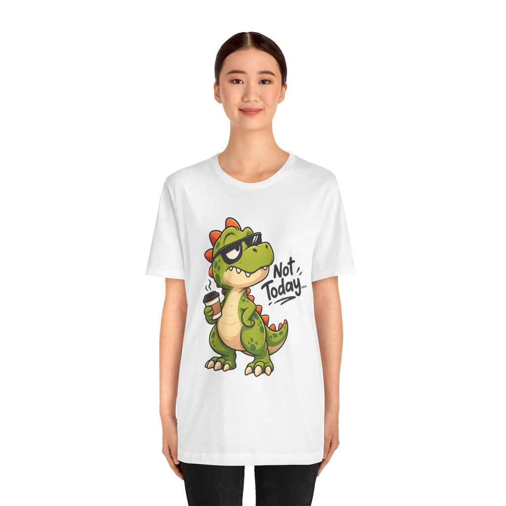 Not Today Dinosaur T‑Shirt — Funny Coffee Dino Graphic Tee