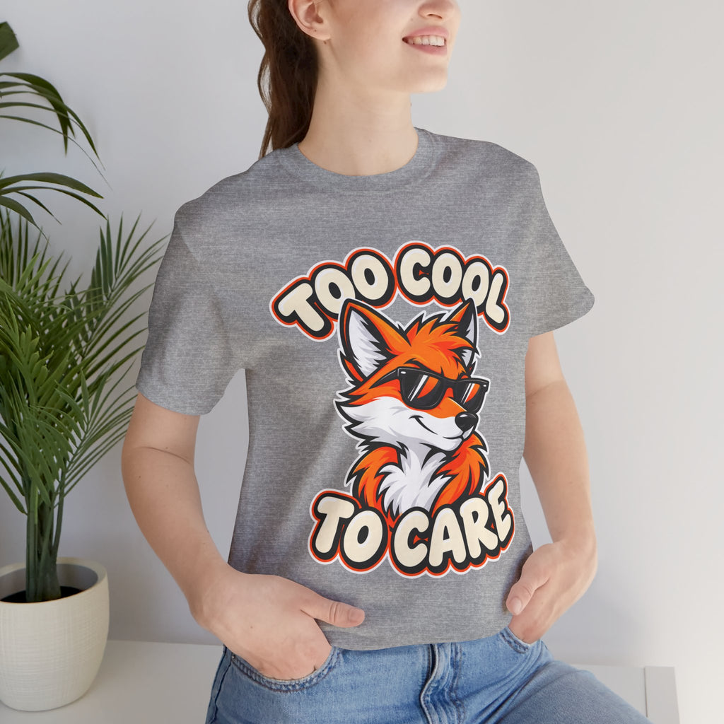 Too Cool To Care Fox T-Shirt
