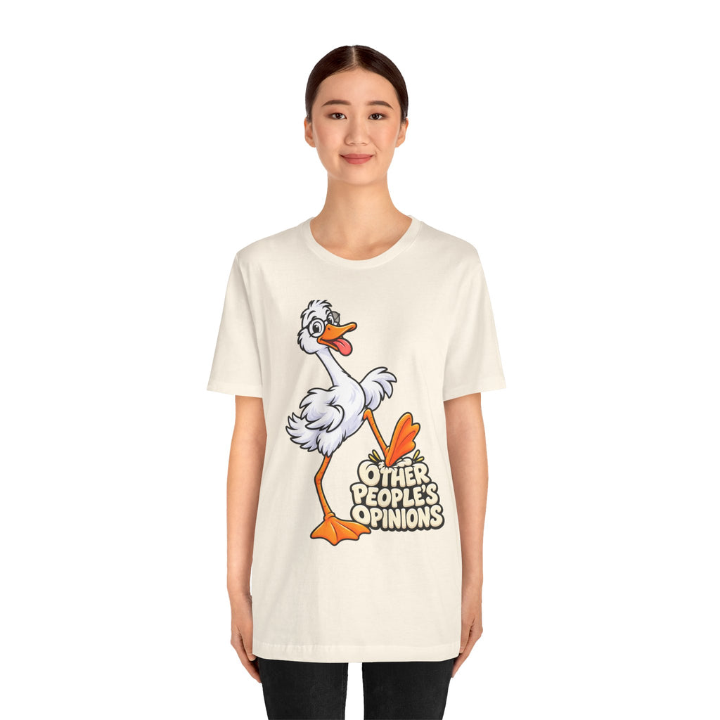 Goose Saying 'Other People’s Opinions' Graphic Tee