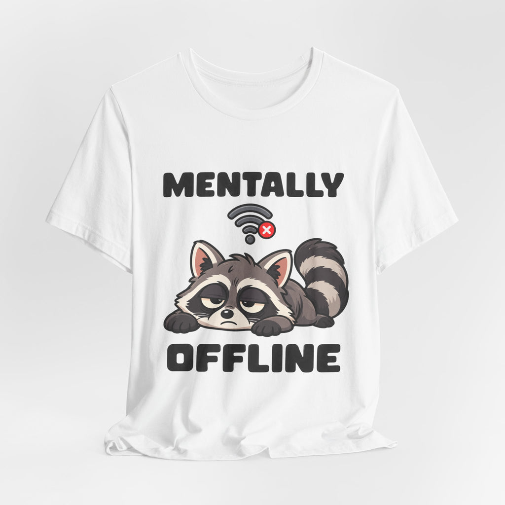 Mentally Offline Raccoon T‑Shirt