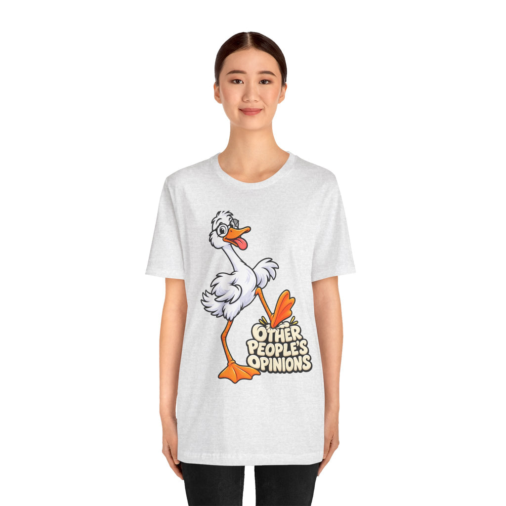 Goose Saying 'Other People’s Opinions' Graphic Tee
