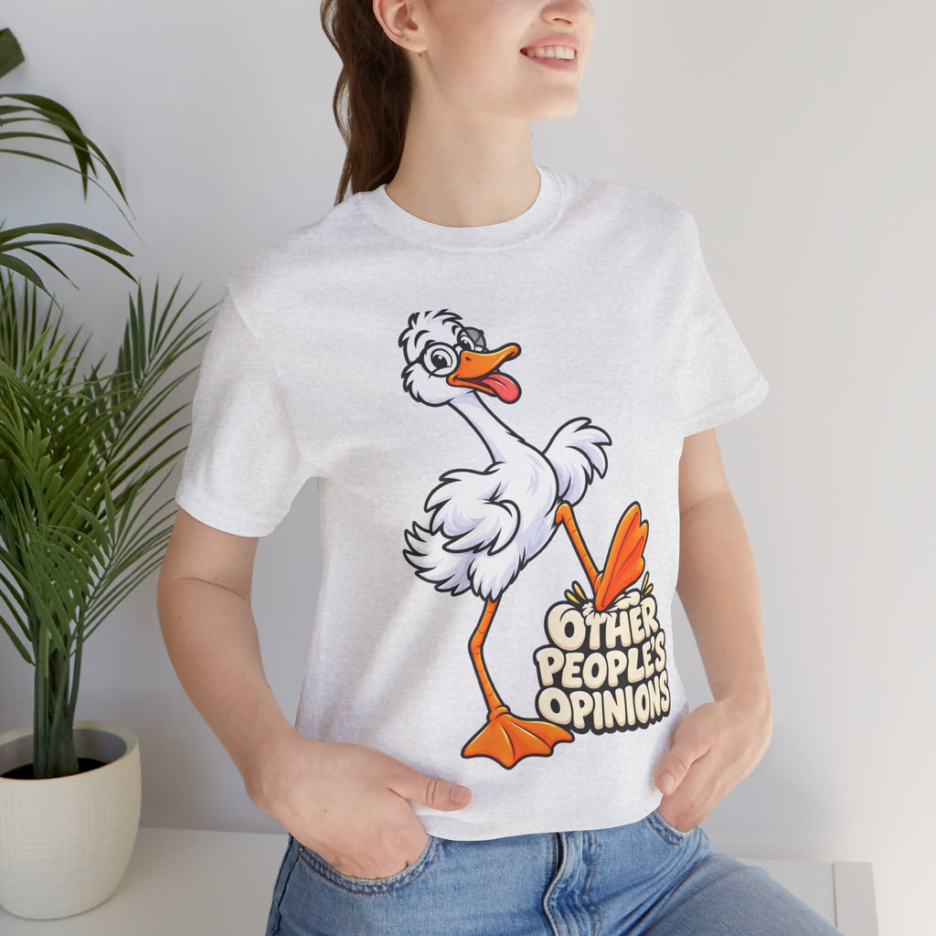 Goose Saying 'Other People’s Opinions' Graphic Tee
