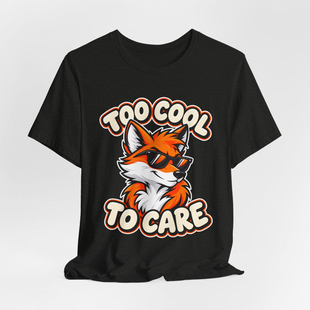 Too Cool To Care Fox T-Shirt