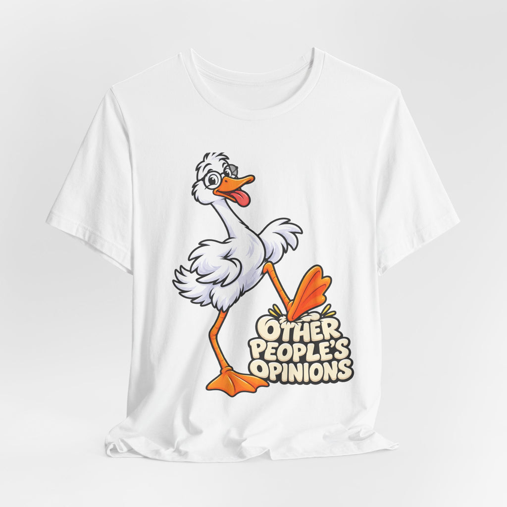 Goose Saying 'Other People’s Opinions' Graphic Tee