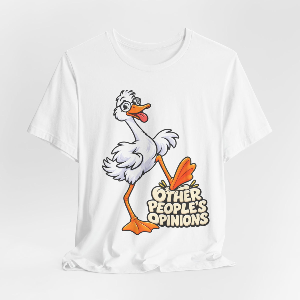 Goose Saying 'Other People’s Opinions' Graphic Tee