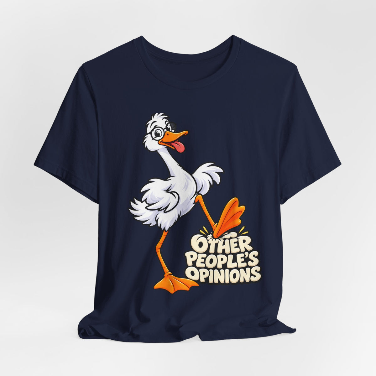 Goose Saying 'Other People’s Opinions' Graphic Tee