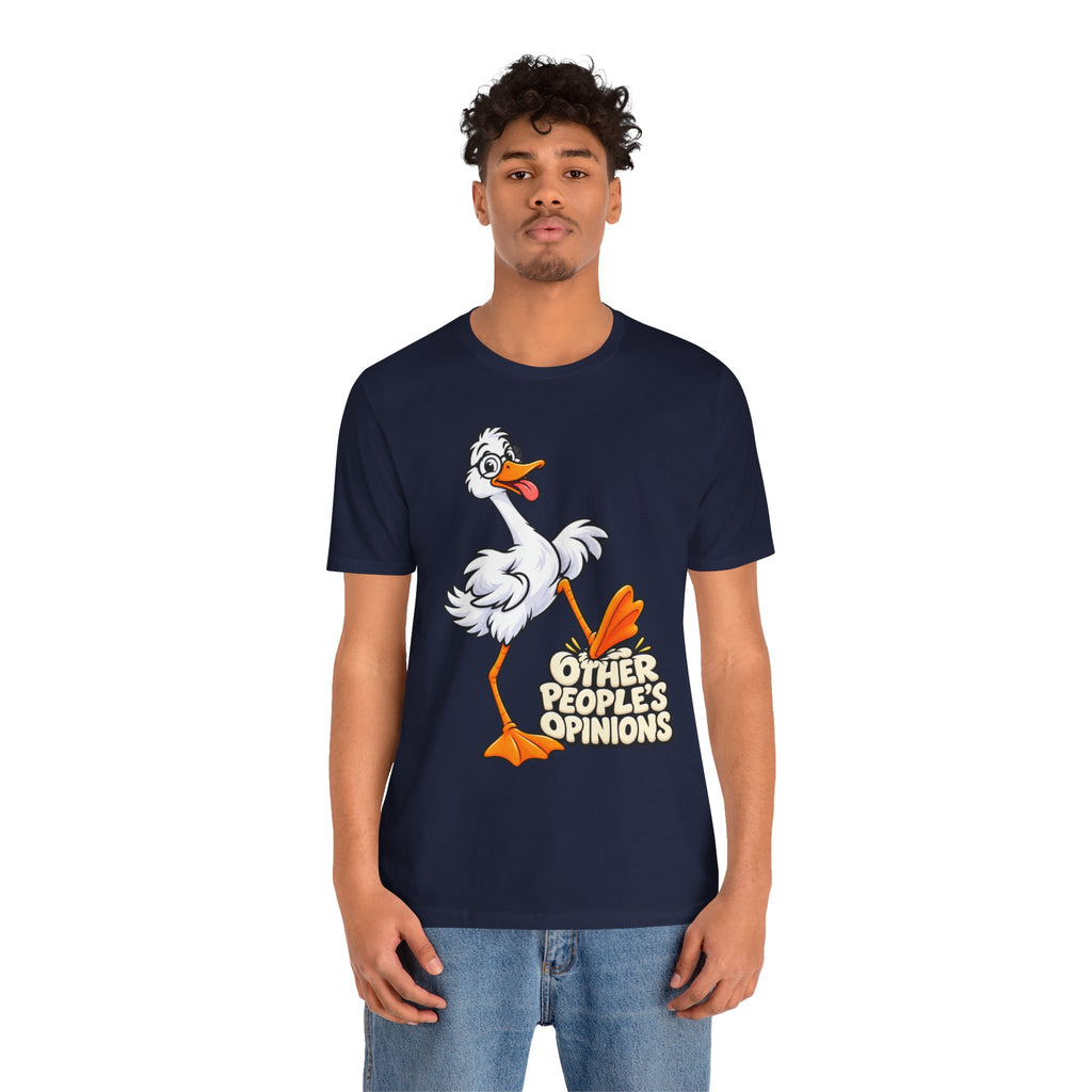 Goose Saying 'Other People’s Opinions' Graphic Tee
