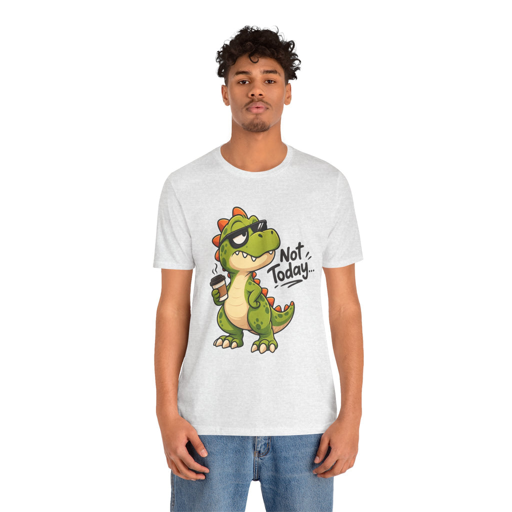 Not Today Dinosaur T‑Shirt — Funny Coffee Dino Graphic Tee