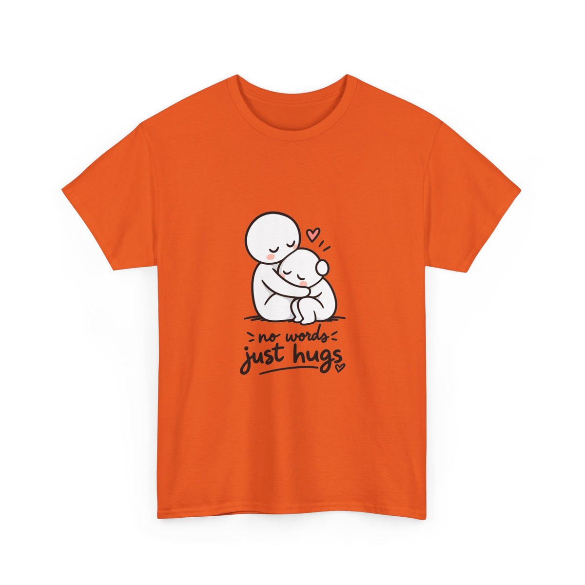 T-Shirt — "No Words, Just Hugs" Cute Hugging Couple Graphic Tee