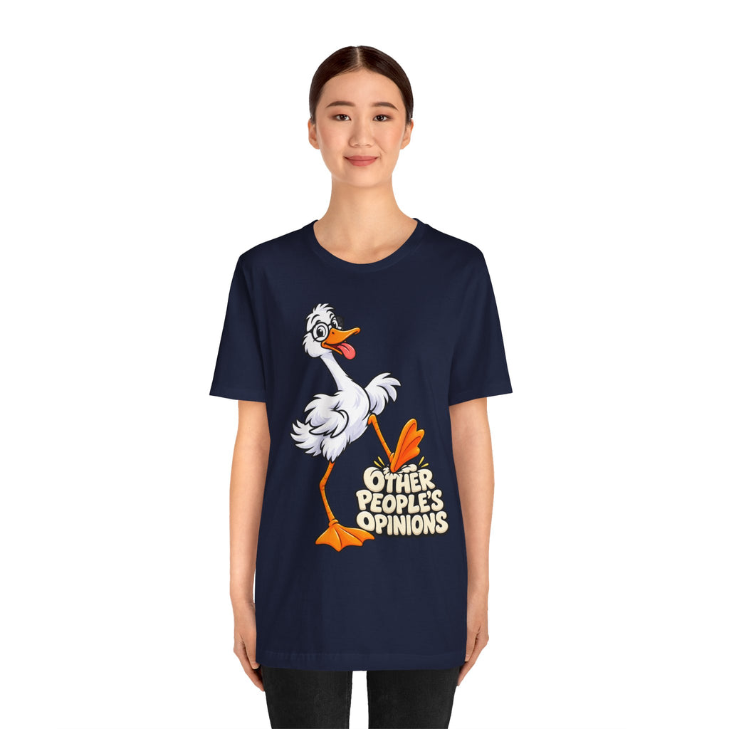 Goose Saying 'Other People’s Opinions' Graphic Tee