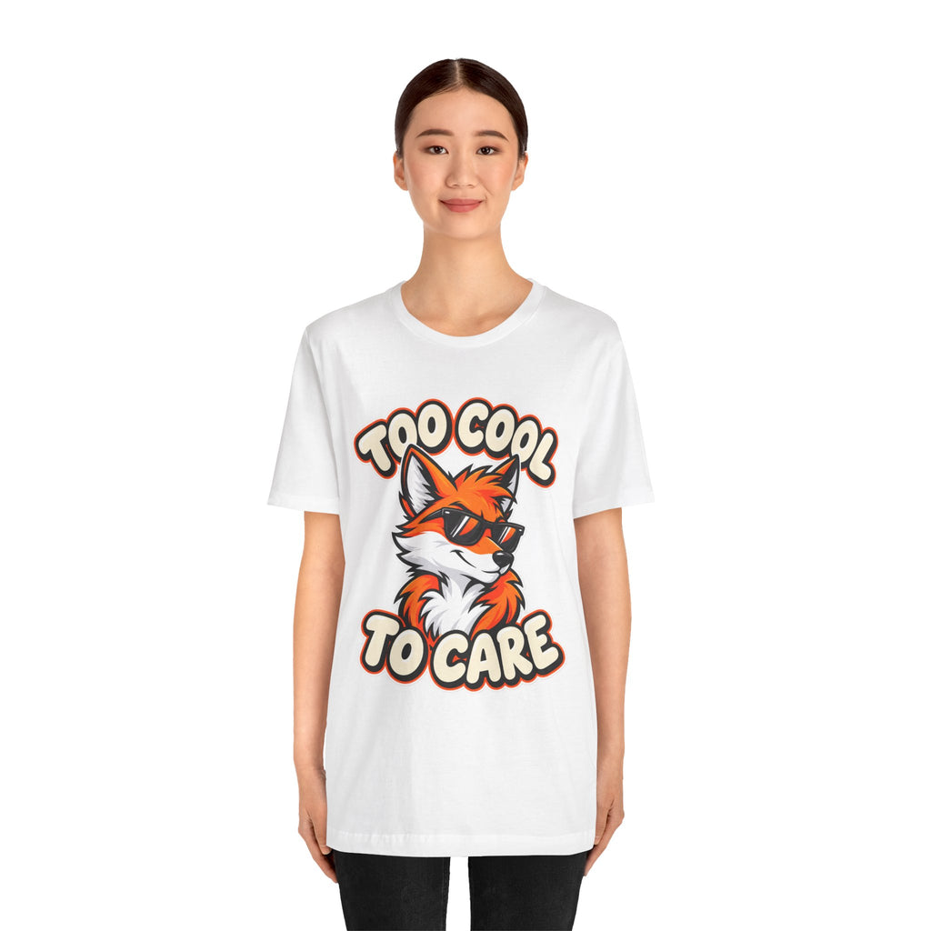 Too Cool To Care Fox T-Shirt