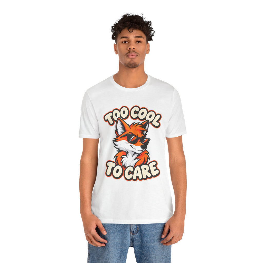 Too Cool To Care Fox T-Shirt
