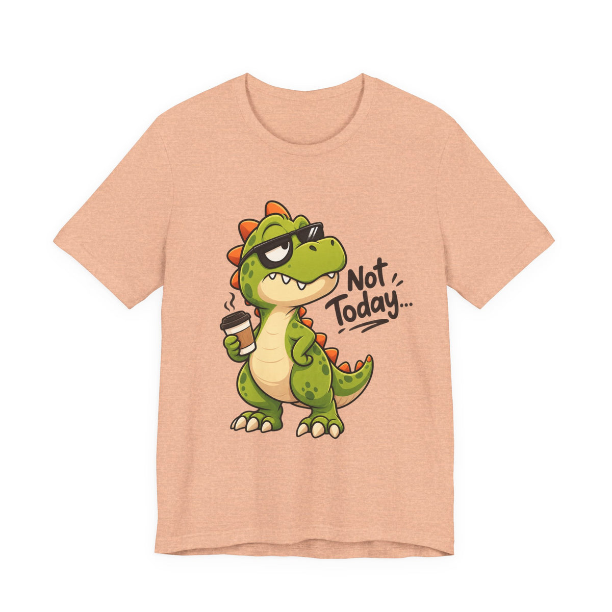 Not Today Dinosaur T‑Shirt — Funny Coffee Dino Graphic Tee