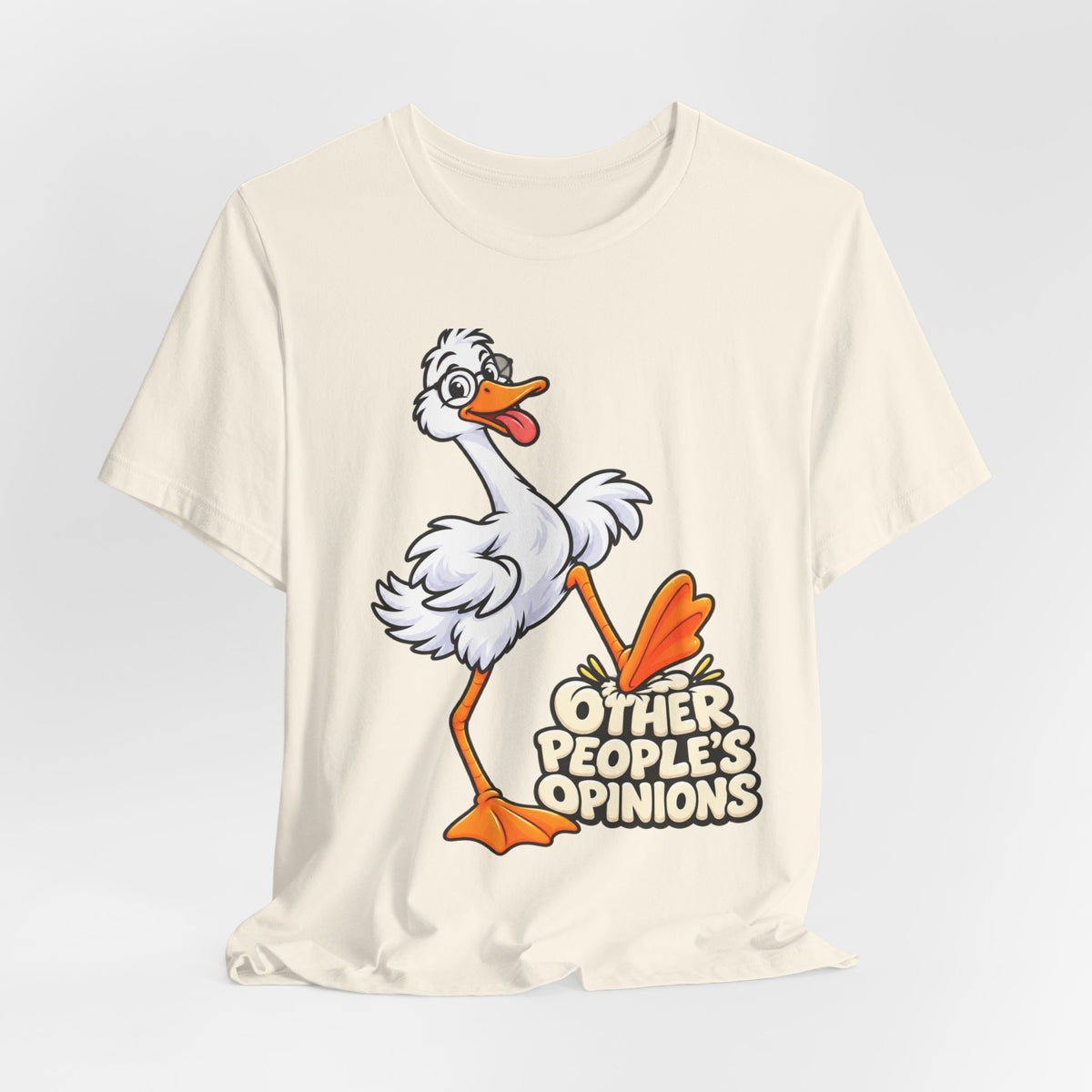 Goose Saying 'Other People’s Opinions' Graphic Tee