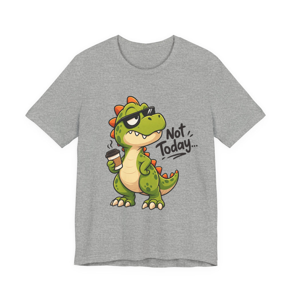 Not Today Dinosaur T‑Shirt — Funny Coffee Dino Graphic Tee