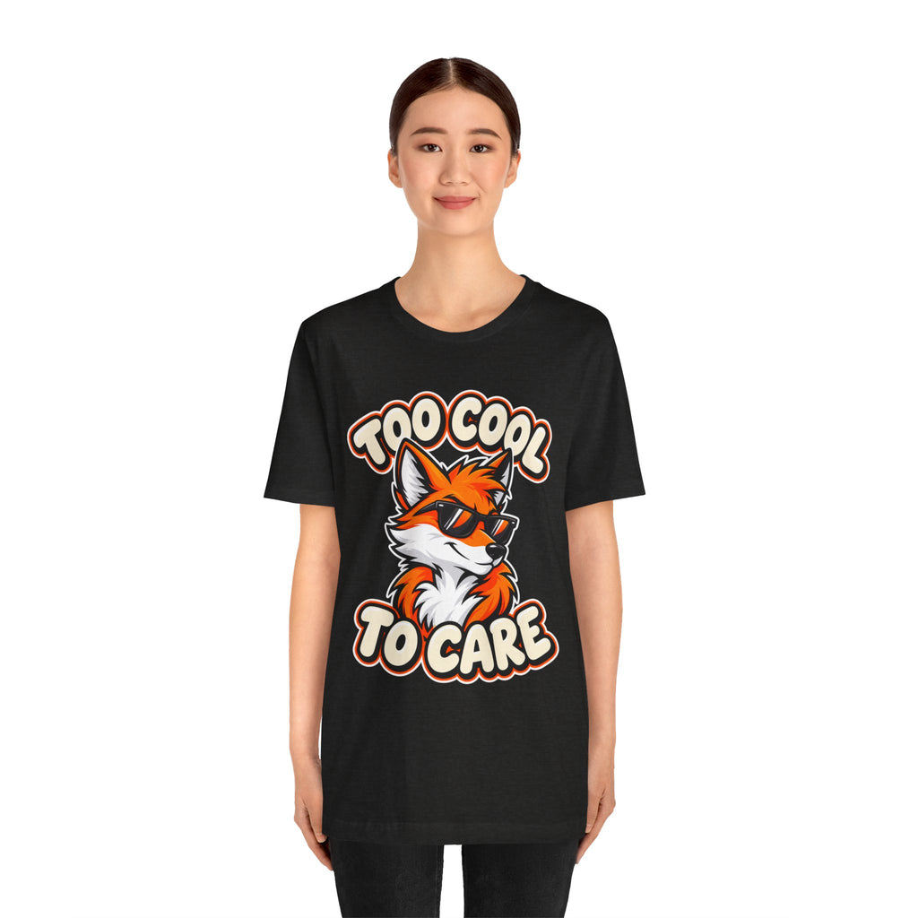 Too Cool To Care Fox T-Shirt
