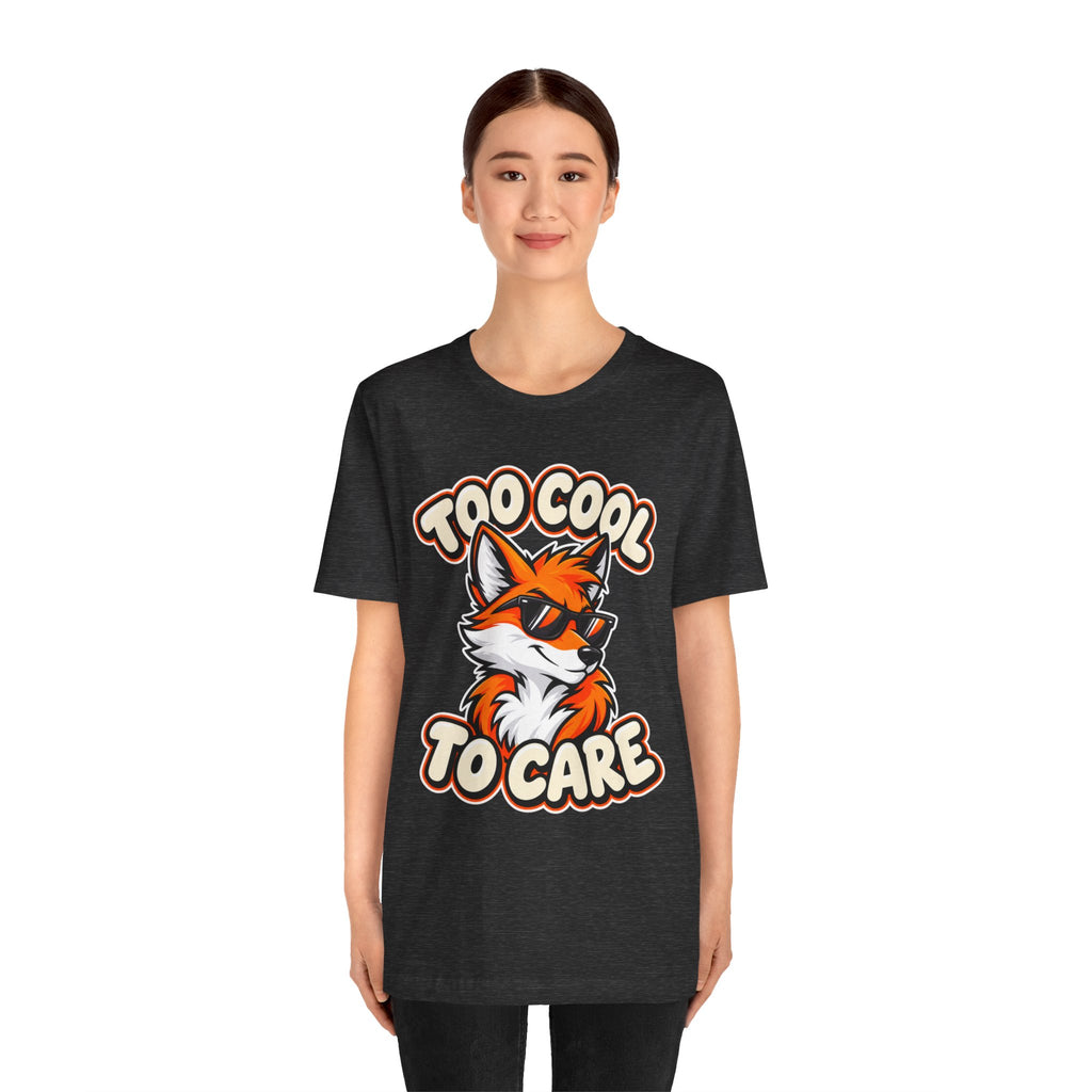 Too Cool To Care Fox T-Shirt