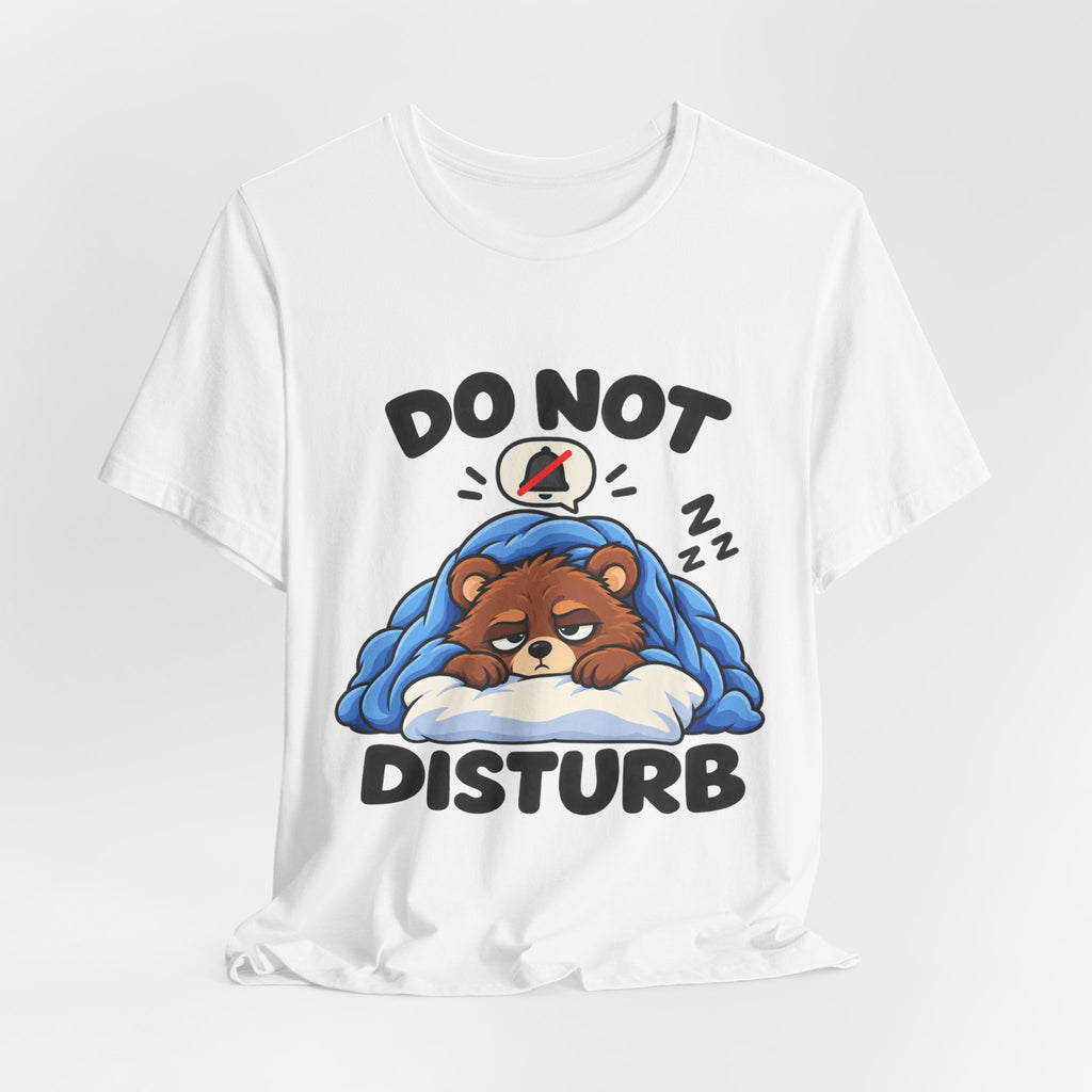 Do Not Disturb Bear T‑Shirt — Cute Sleeping Bear Graphic Tee