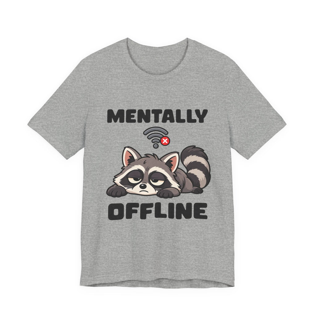 Mentally Offline Raccoon T‑Shirt