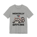 Mentally Offline Raccoon T‑Shirt