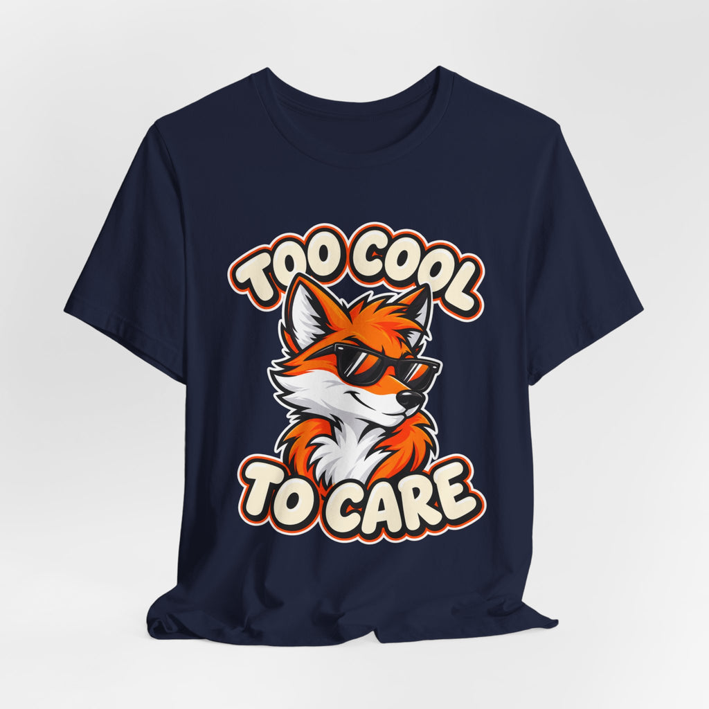 Too Cool To Care Fox T-Shirt