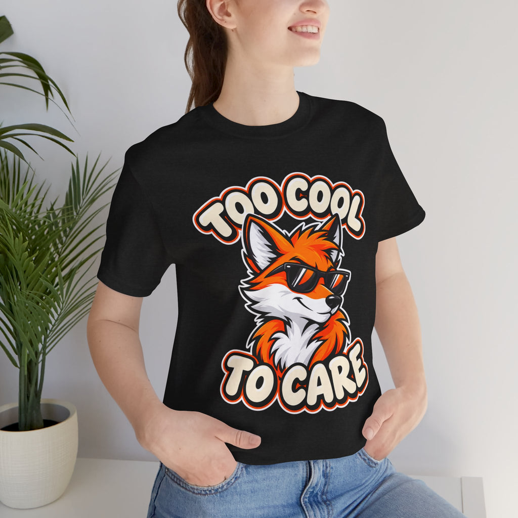 Too Cool To Care Fox T-Shirt