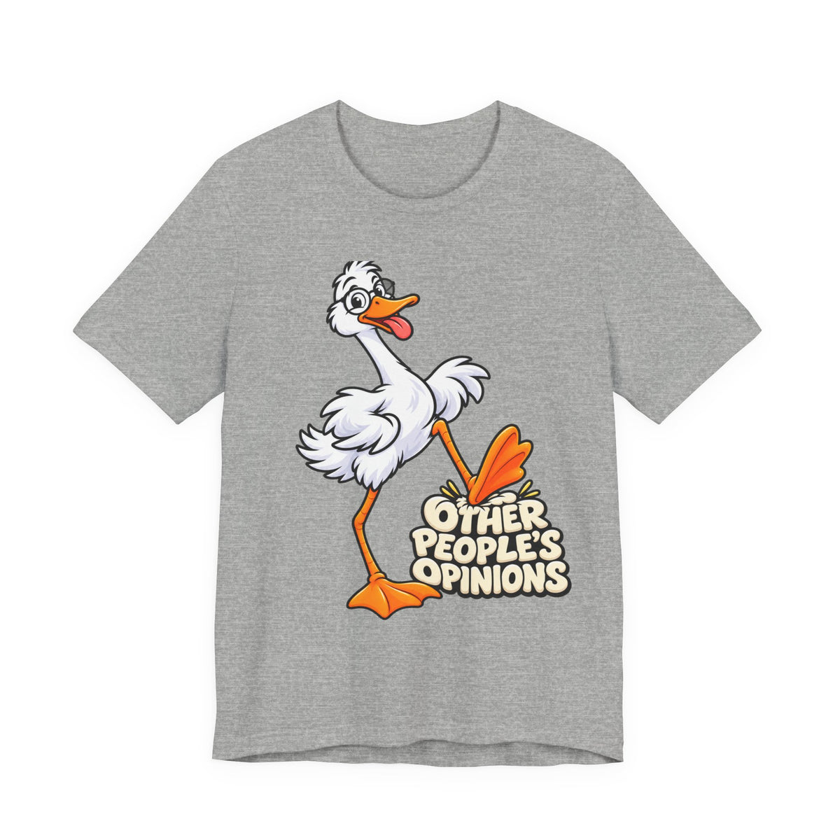 Goose Saying 'Other People’s Opinions' Graphic Tee