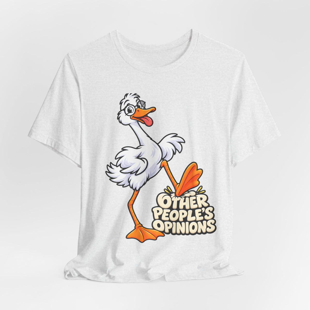 Goose Saying 'Other People’s Opinions' Graphic Tee