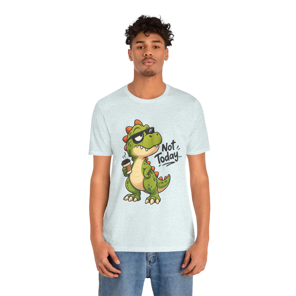 Not Today Dinosaur T‑Shirt — Funny Coffee Dino Graphic Tee