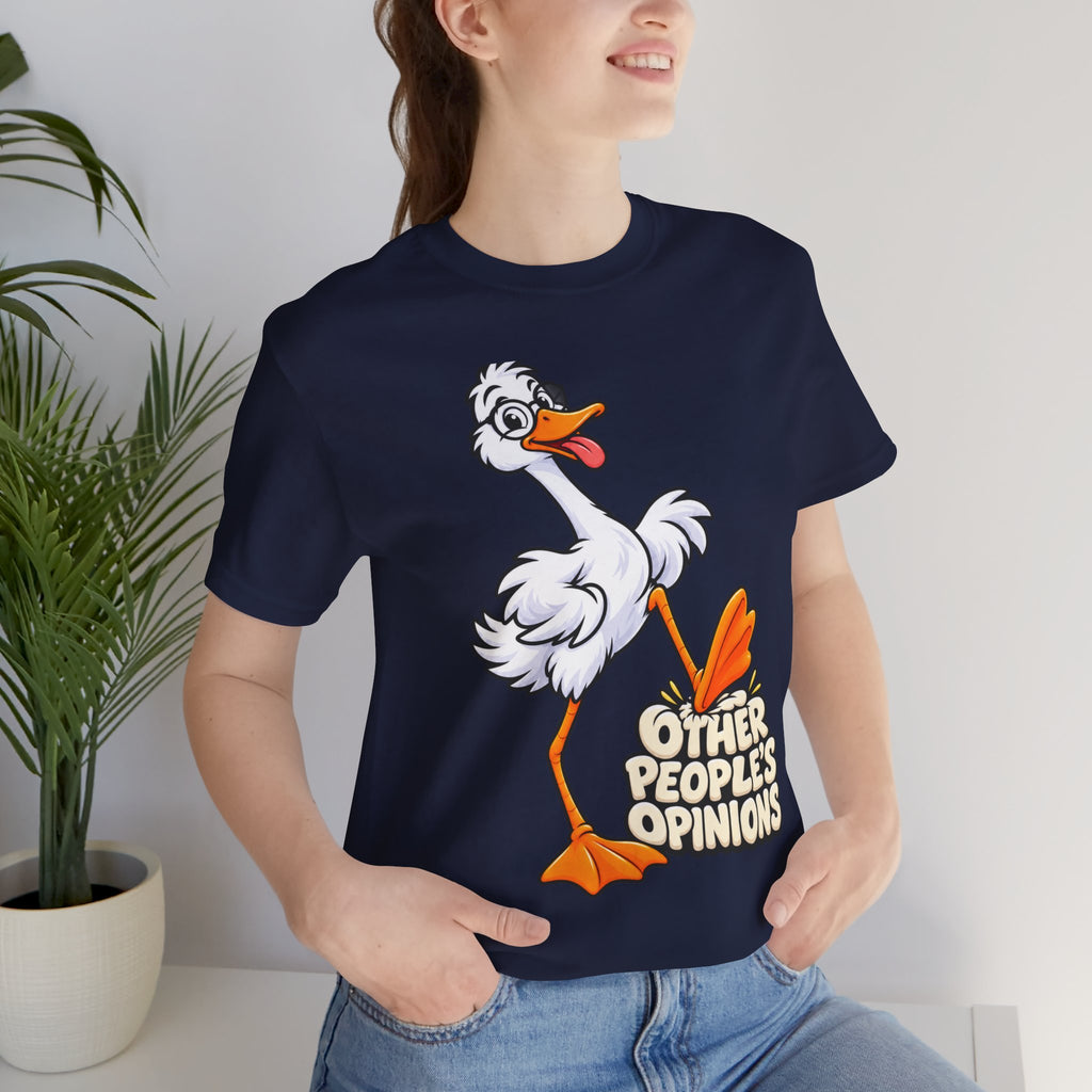 Goose Saying 'Other People’s Opinions' Graphic Tee