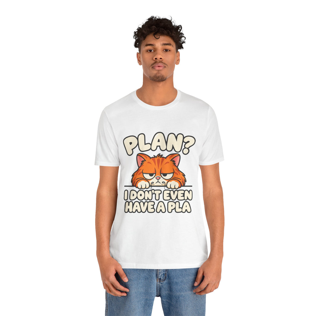 Funny Cat T‑Shirt — "Plan? I Don't Even Have a Pla" Graphic Tee