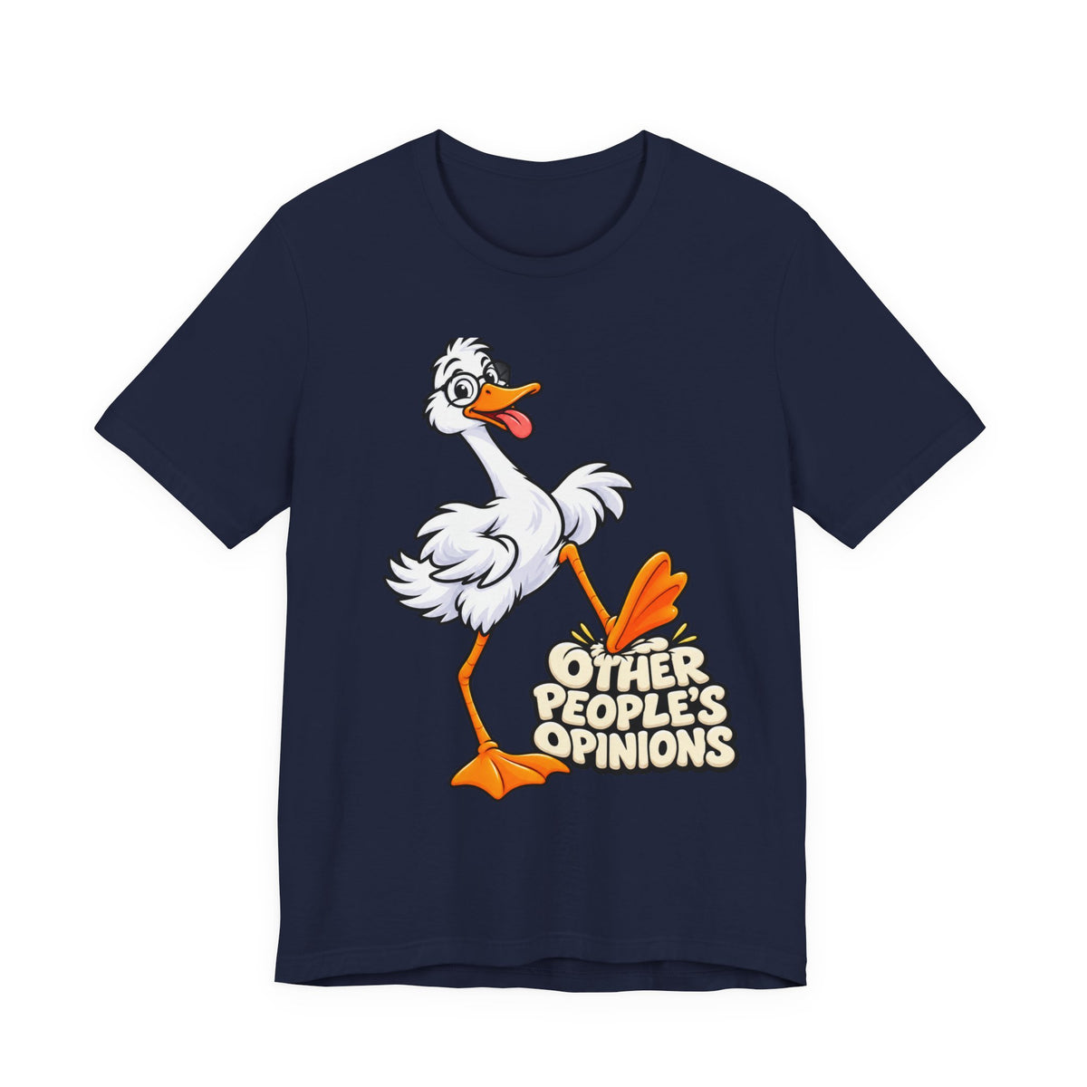 Goose Saying 'Other People’s Opinions' Graphic Tee