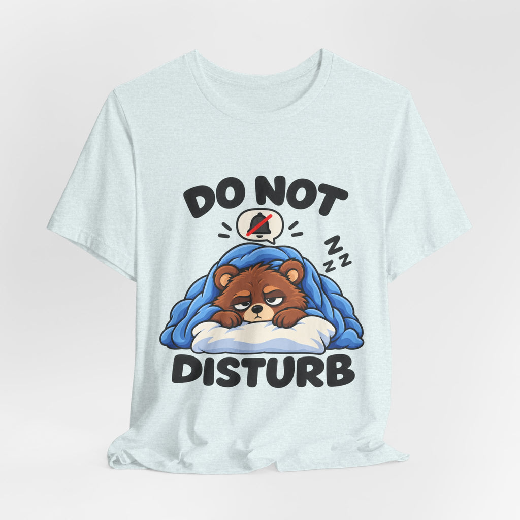 Do Not Disturb Bear T‑Shirt — Cute Sleeping Bear Graphic Tee