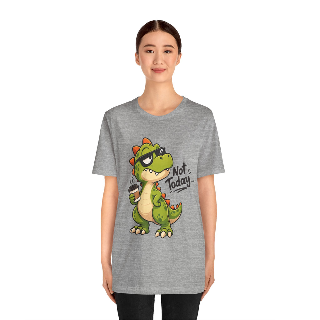 Not Today Dinosaur T‑Shirt — Funny Coffee Dino Graphic Tee