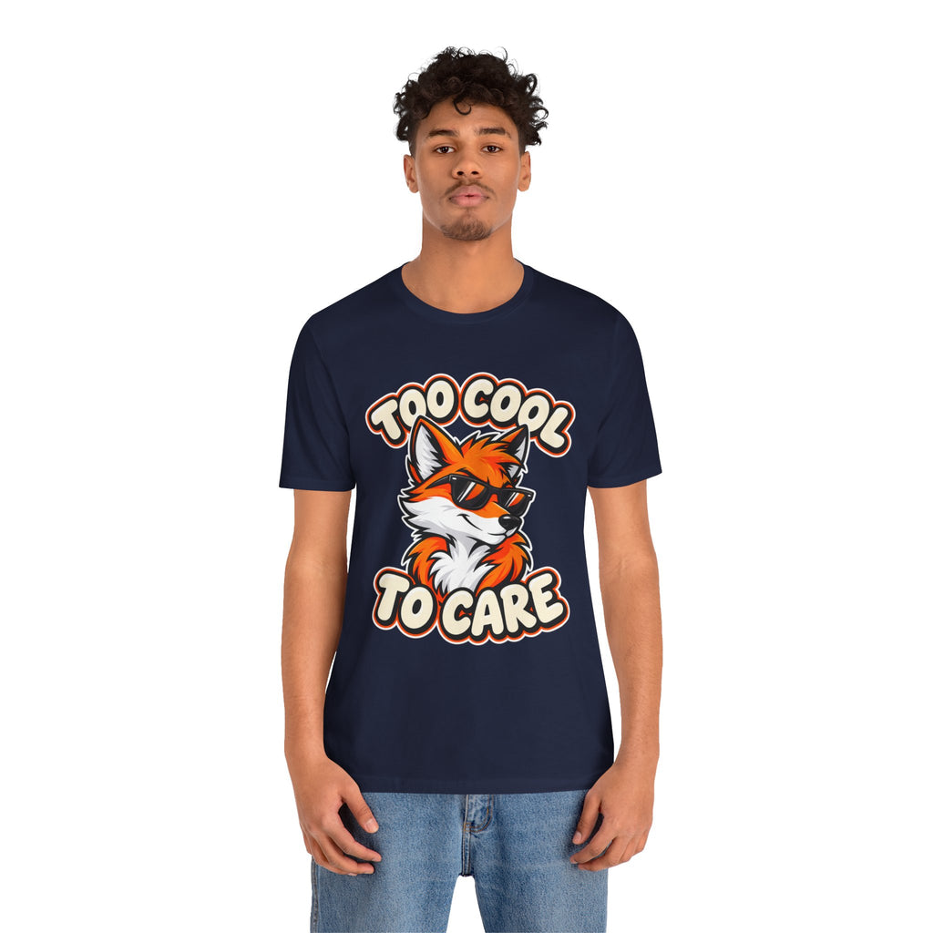 Too Cool To Care Fox T-Shirt