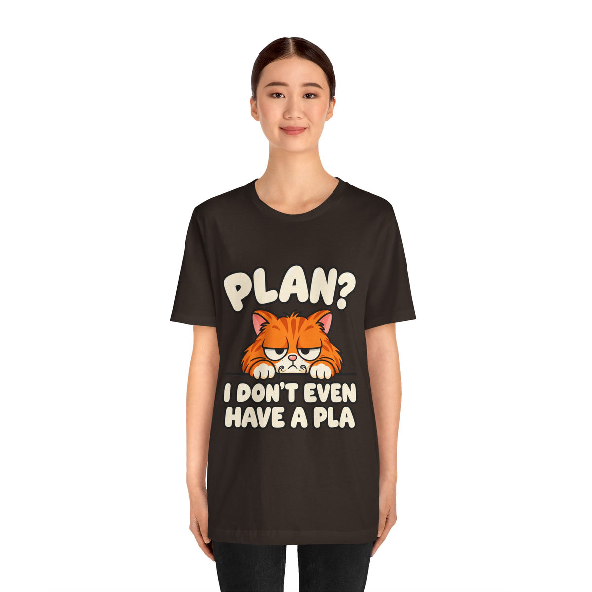 Funny Cat T‑Shirt — "Plan? I Don't Even Have a Pla" Graphic Tee