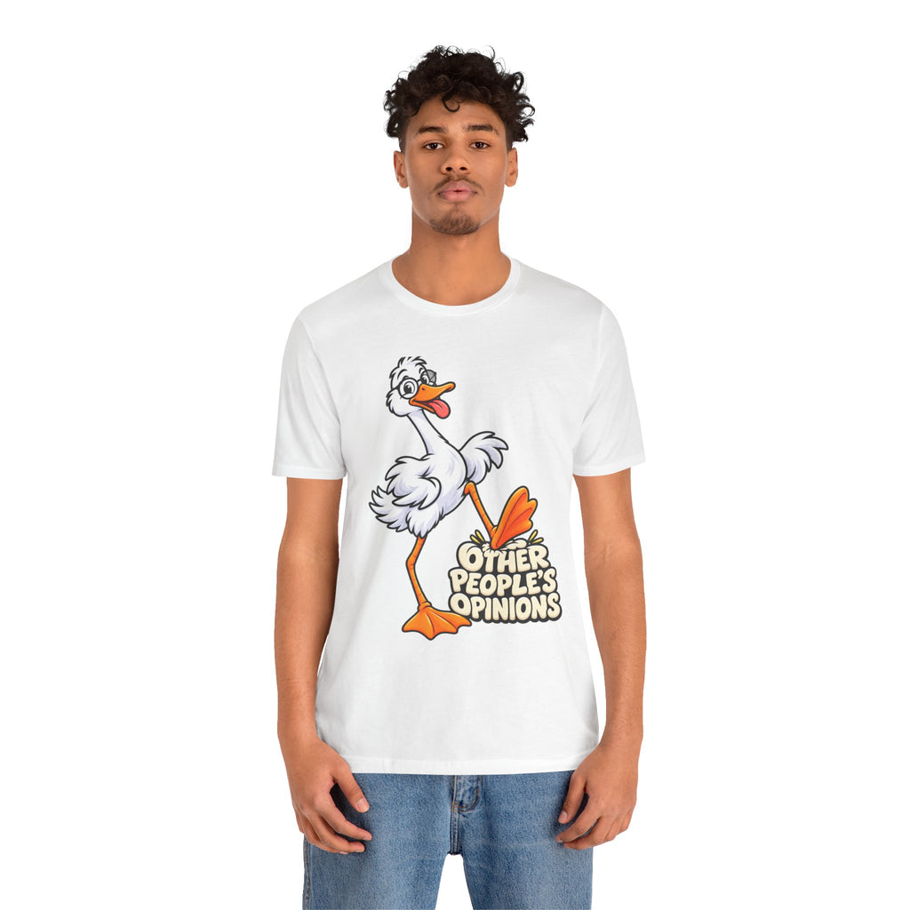 Goose Saying 'Other People’s Opinions' Graphic Tee