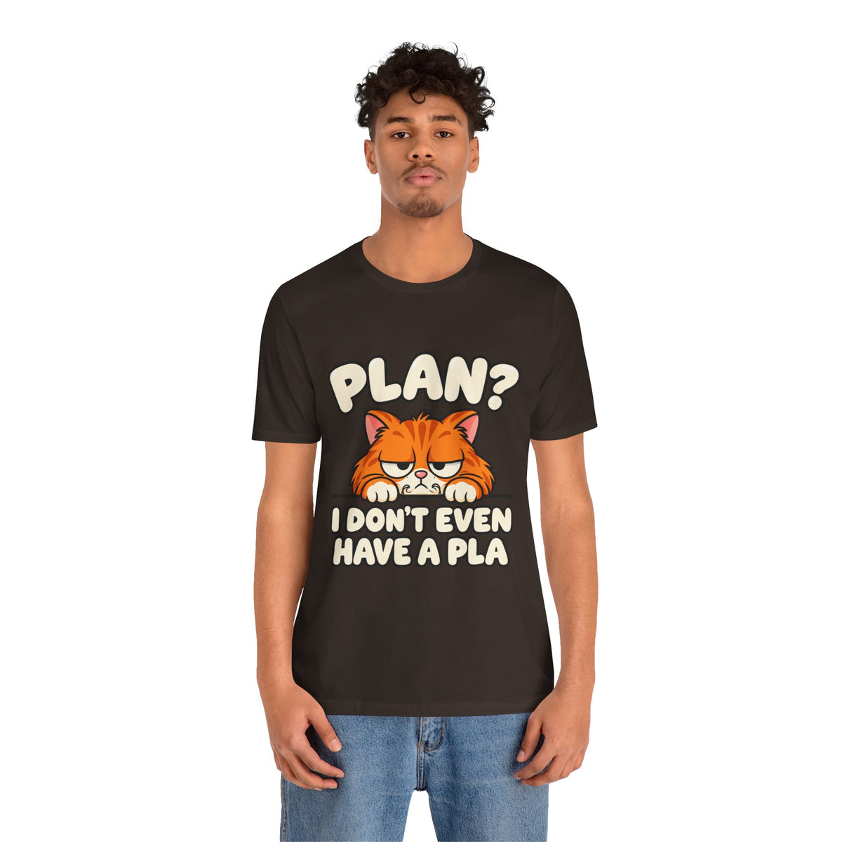 Funny Cat T‑Shirt — "Plan? I Don't Even Have a Pla" Graphic Tee