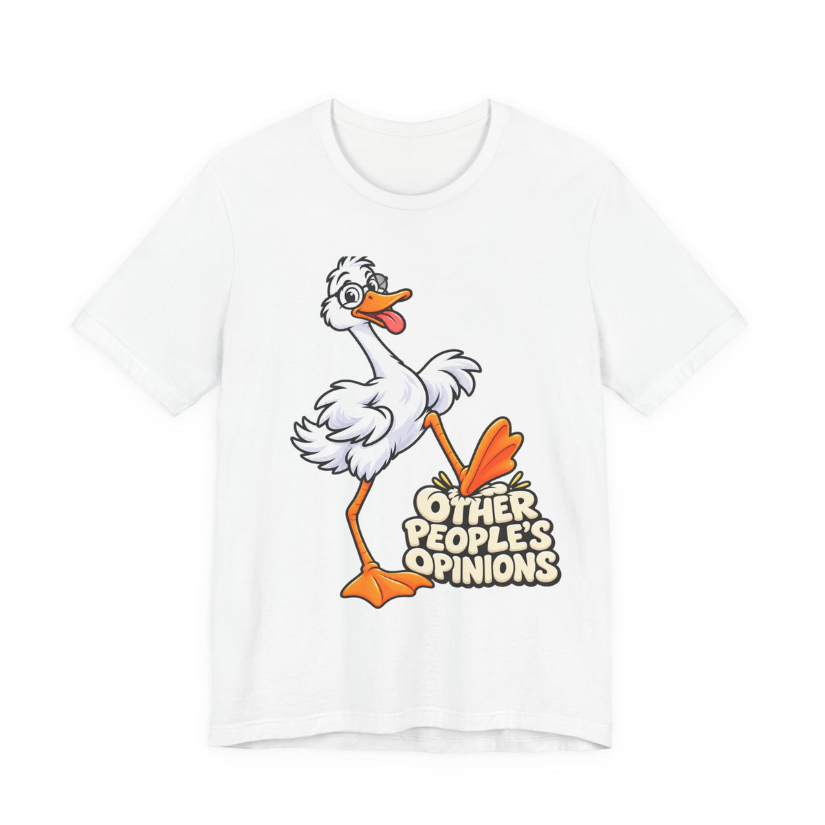 Goose Saying 'Other People’s Opinions' Graphic Tee