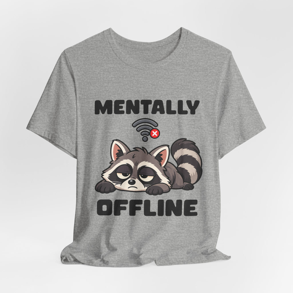 Mentally Offline Raccoon T‑Shirt