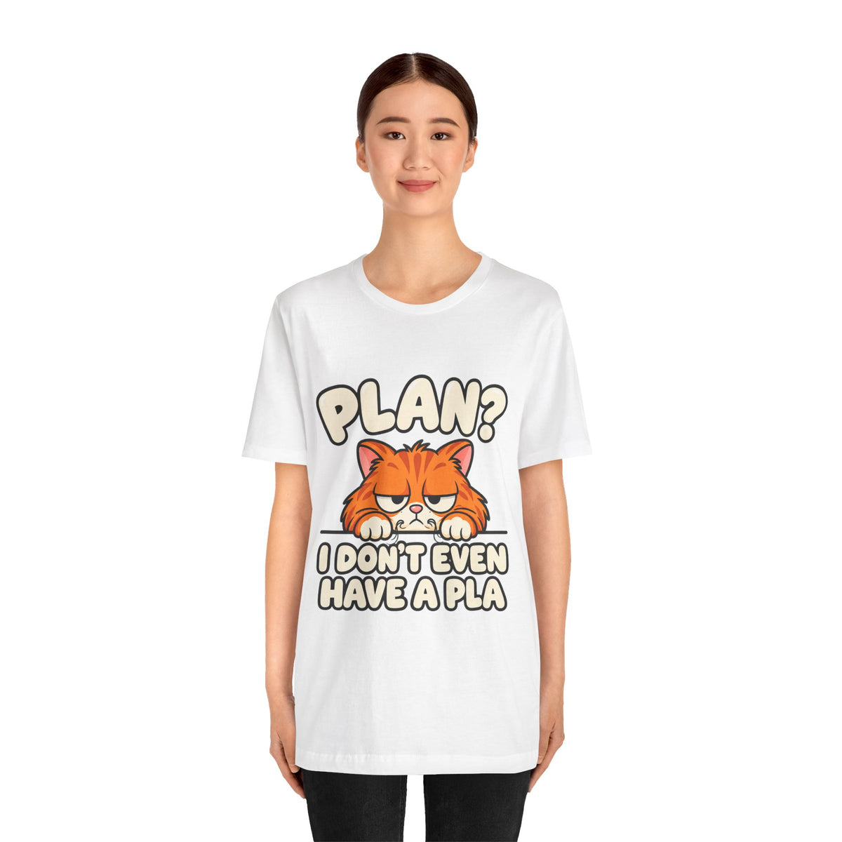 Funny Cat T‑Shirt — "Plan? I Don't Even Have a Pla" Graphic Tee